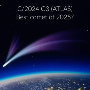 Brightest comet 2025 atlas c 2024g3